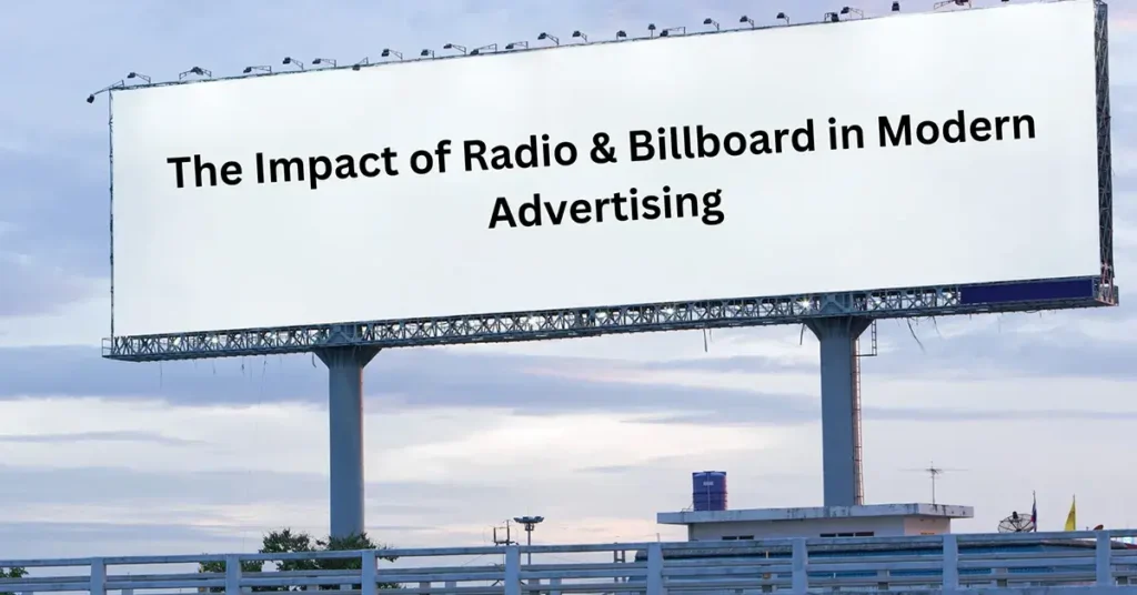 Billboards and Radio ads in modern day marketing
